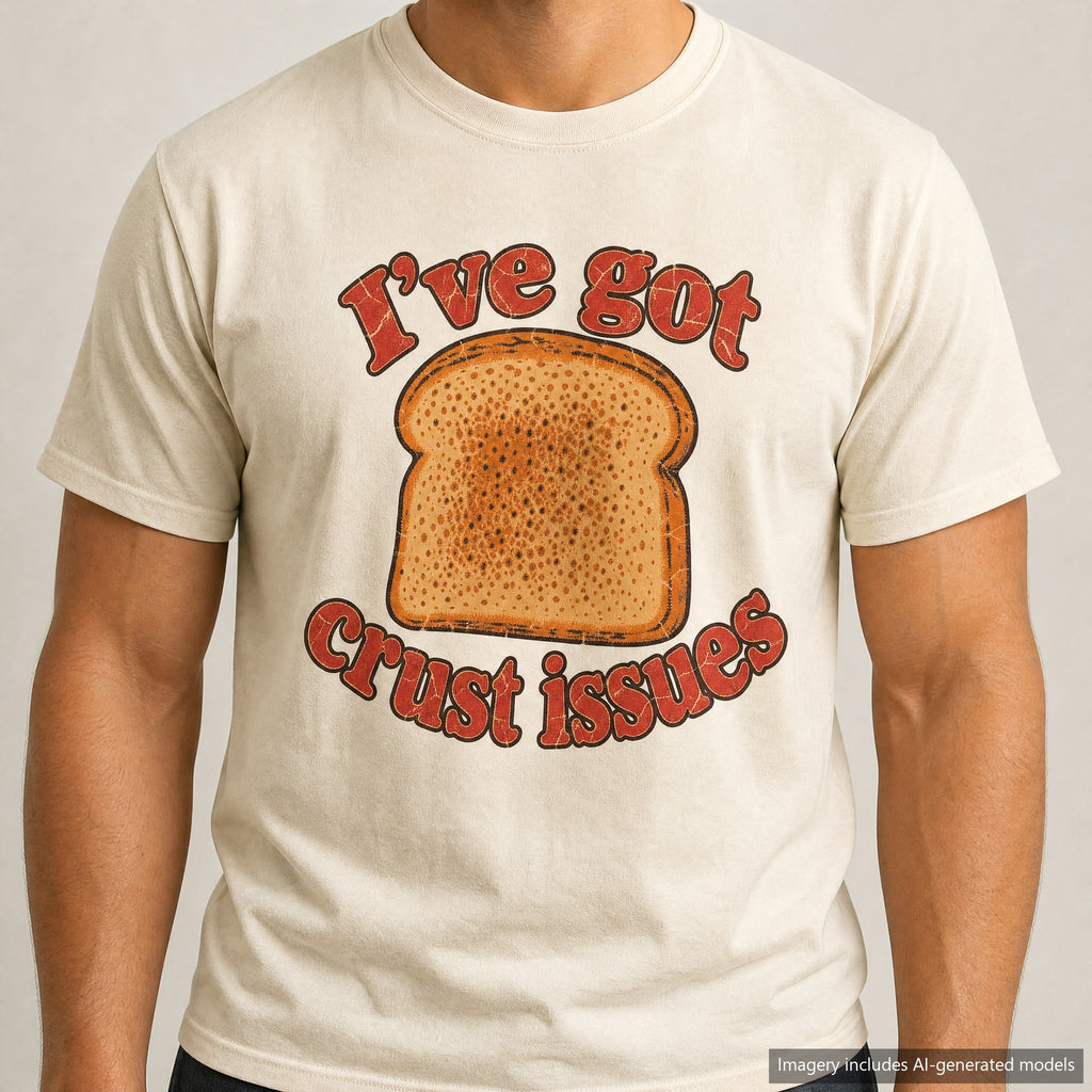 I've Got Crust Issues T-shirt, laid flat