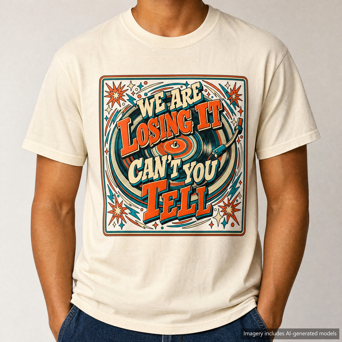 We Are Losing It Can't You Tell T-shirt, laid flat
