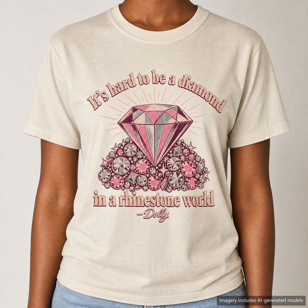 It's Hard to Be a Diamond in a Rhinestone World T-shirt, laid flat