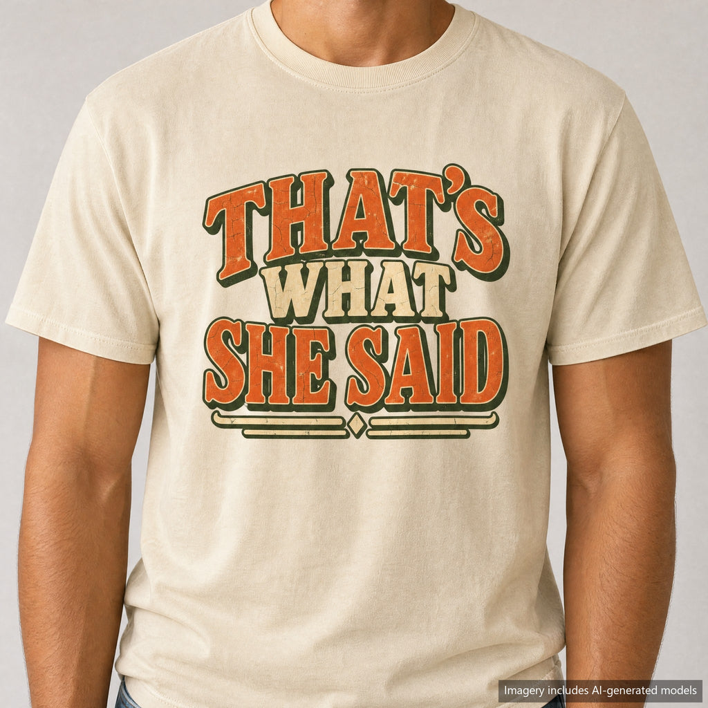That's What She Said T-shirt, laid flat
