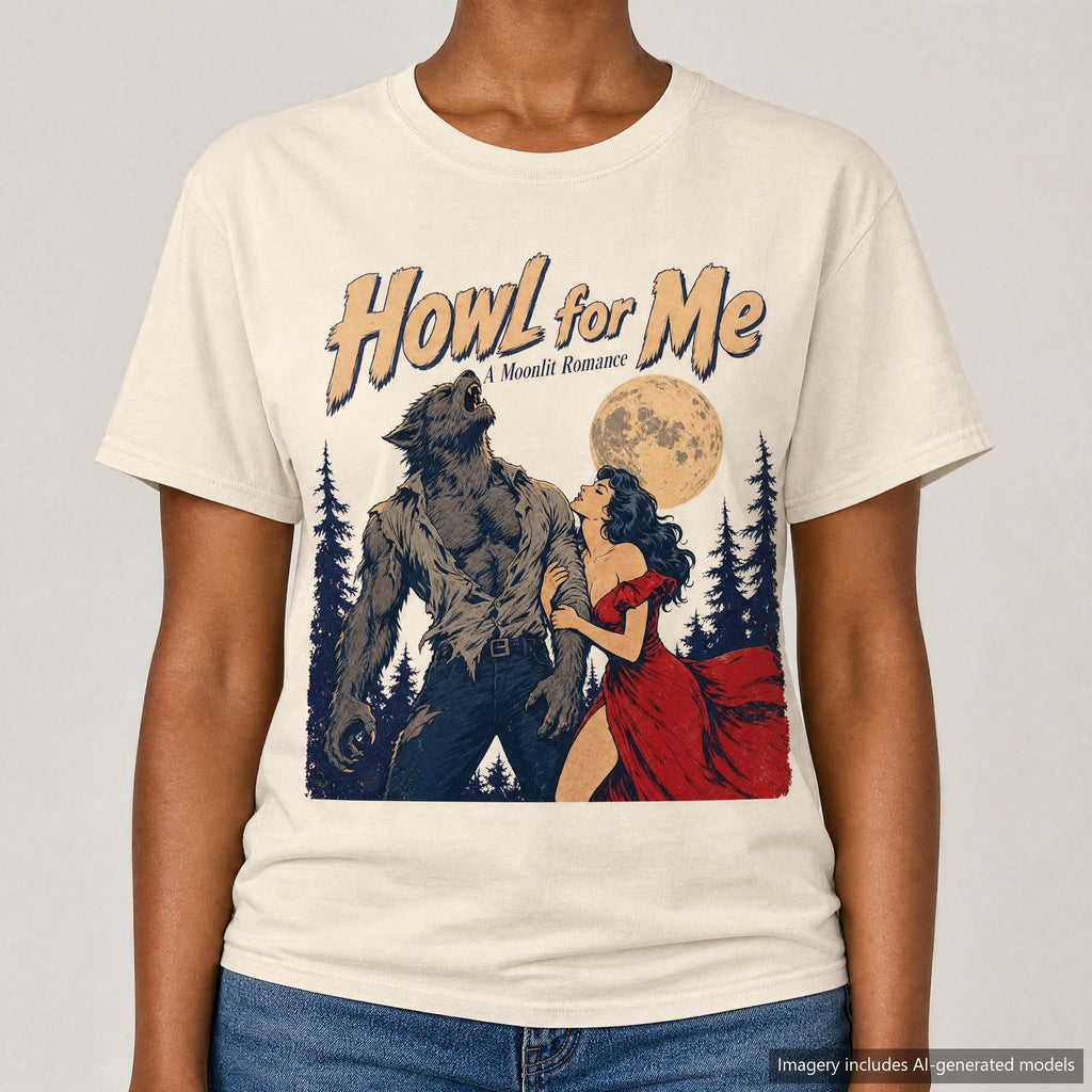 Howl for Me Wolfman Romance Novel T-shirt, laid flat