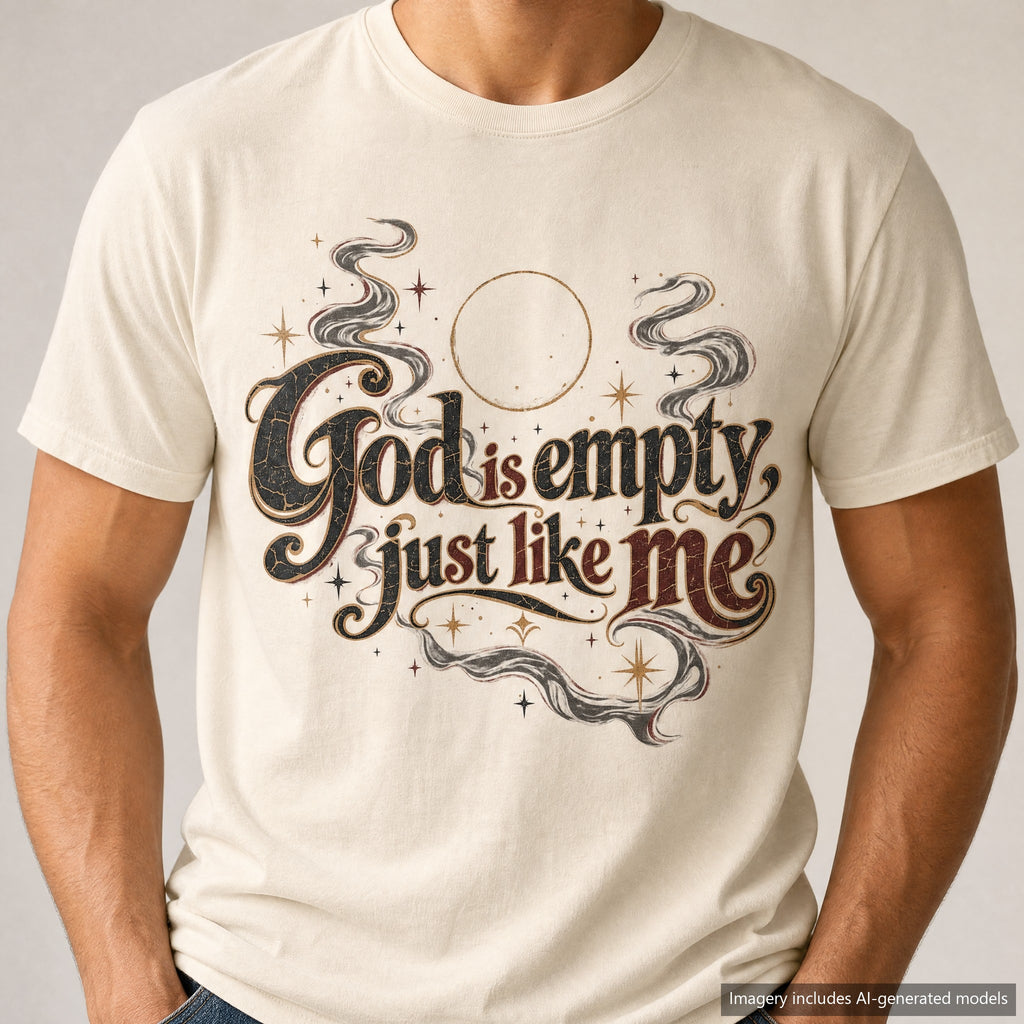 God Is Empty Just Like Me T-shirt, laid flat