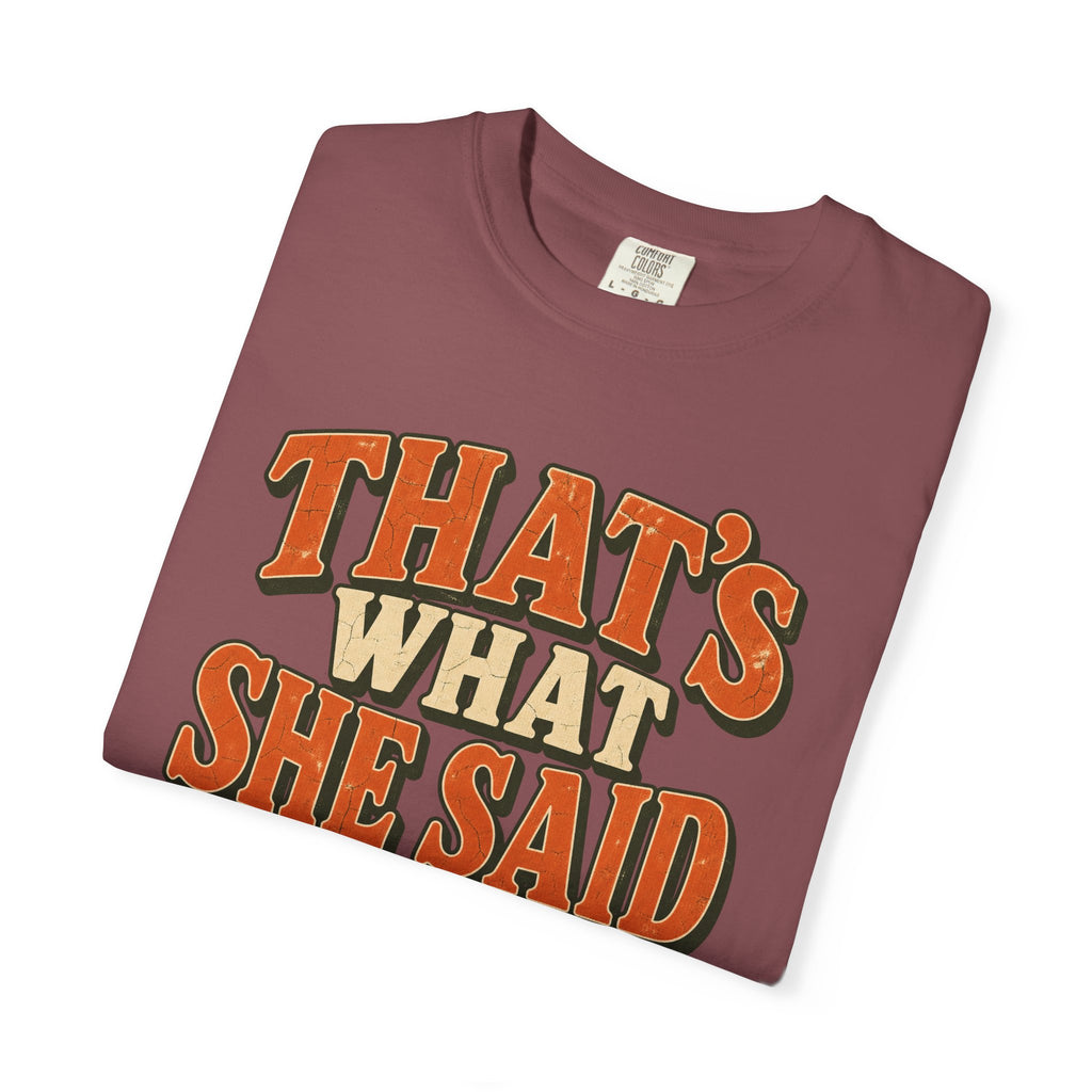 Comfort Colors® That's What She Said T-Shirt, Funny Vintage Sitcom Quote