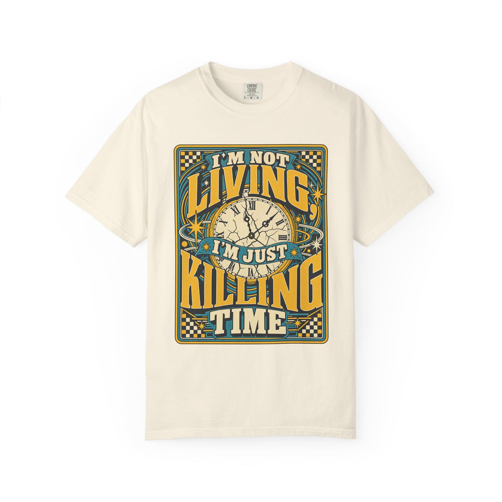I'm Not Living I'm Just Killing Time T-shirt in Ivory, front view
