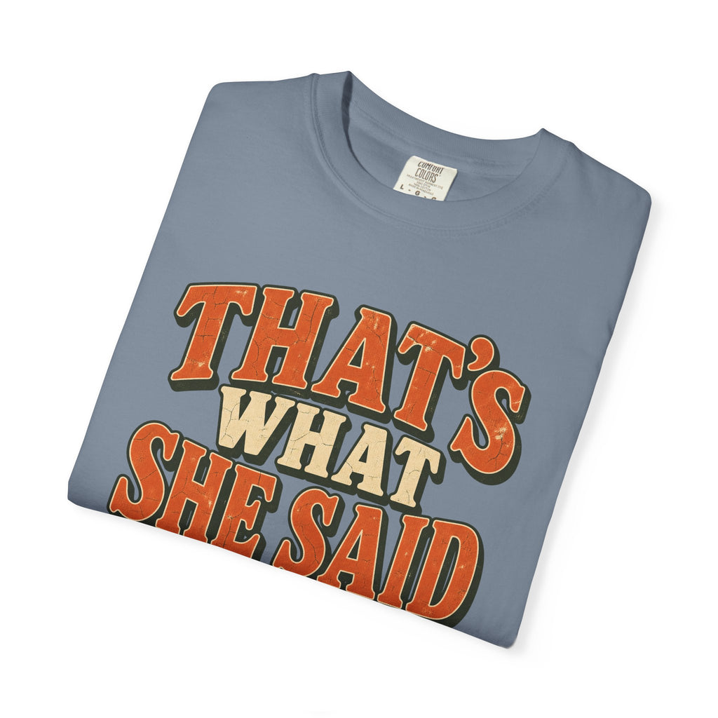 Comfort Colors® That's What She Said T-Shirt, Funny Vintage Sitcom Quote