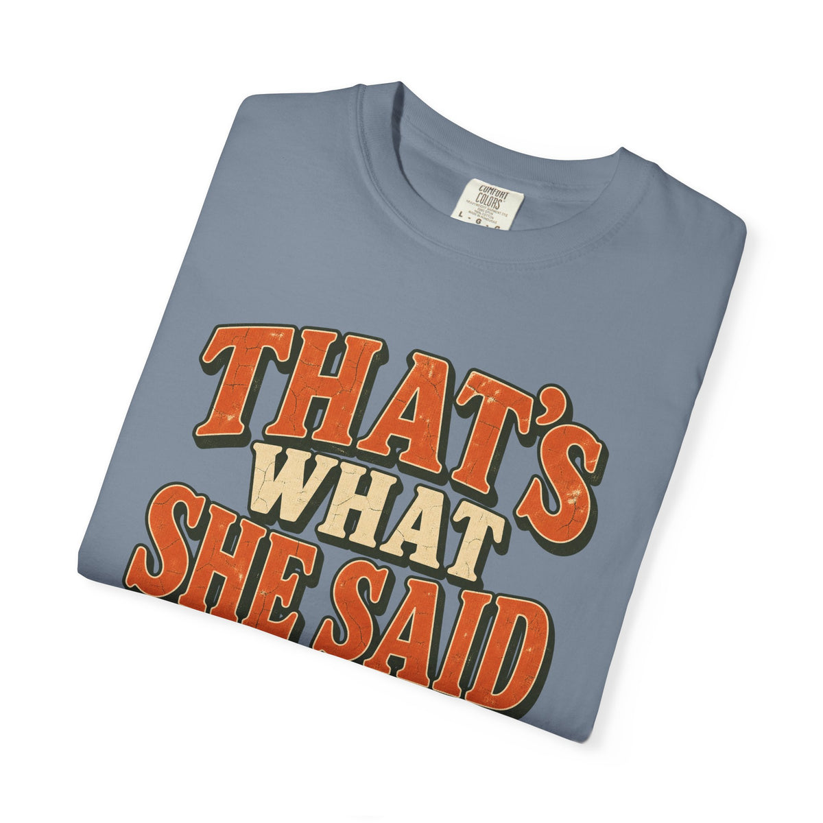 Comfort Colors® That's What She Said T-Shirt, Funny Vintage Sitcom Quote