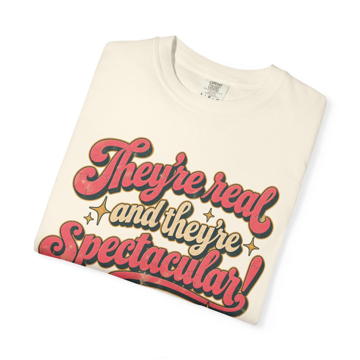 They're Real and They're Spectacular T-shirt in Ivory, folded view