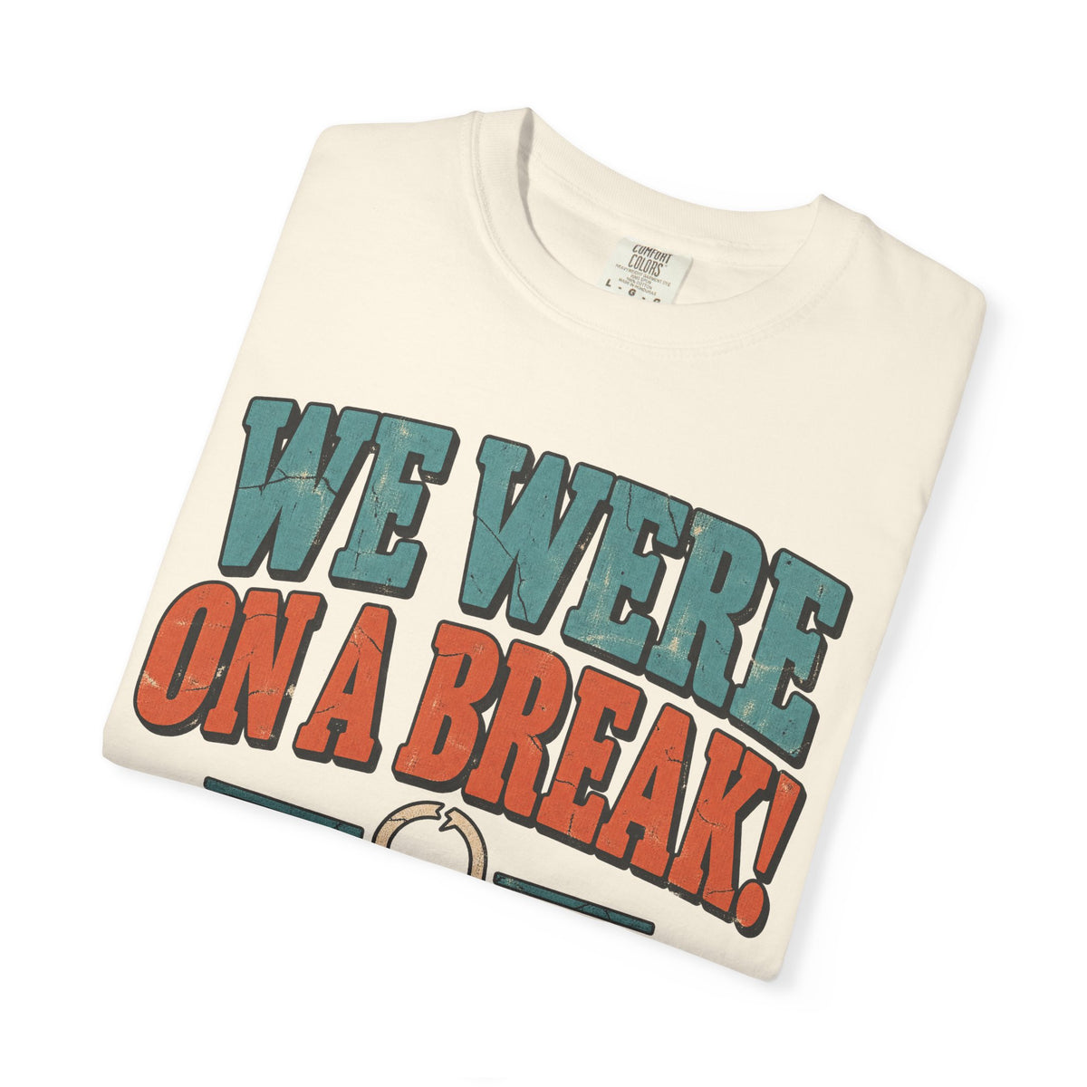We Were On A Break T-shirt in Ivory, folded view