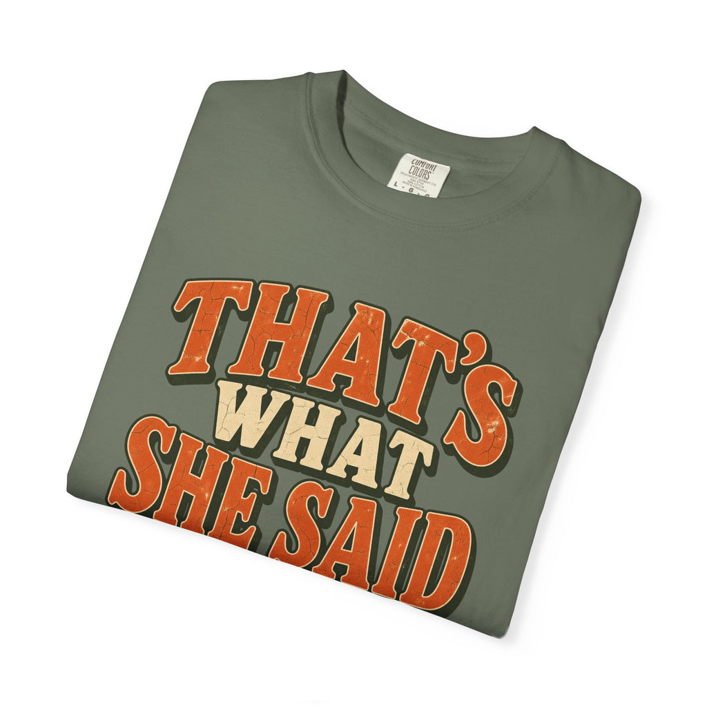 Comfort Colors® That's What She Said T-Shirt, Funny Vintage Sitcom Quote