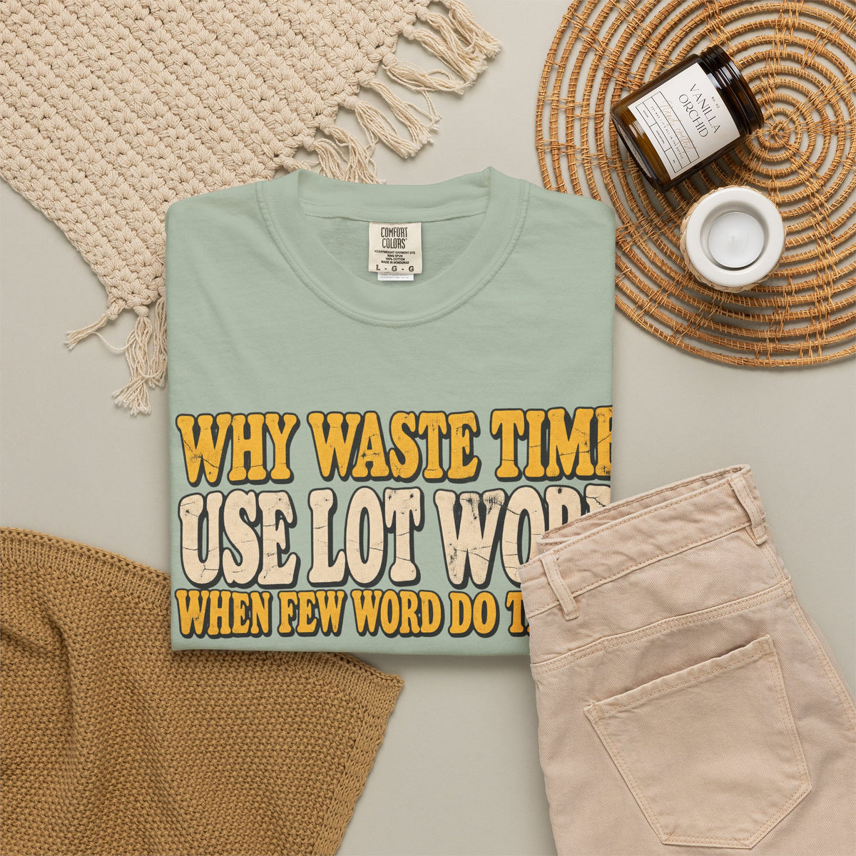 Comfort Colors® Why Waste Time Use Lot Word When Few Word Do Trick T-Shirt, Funny Vintage