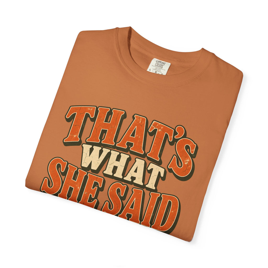 Comfort Colors® That's What She Said T-Shirt, Funny Vintage Sitcom Quote