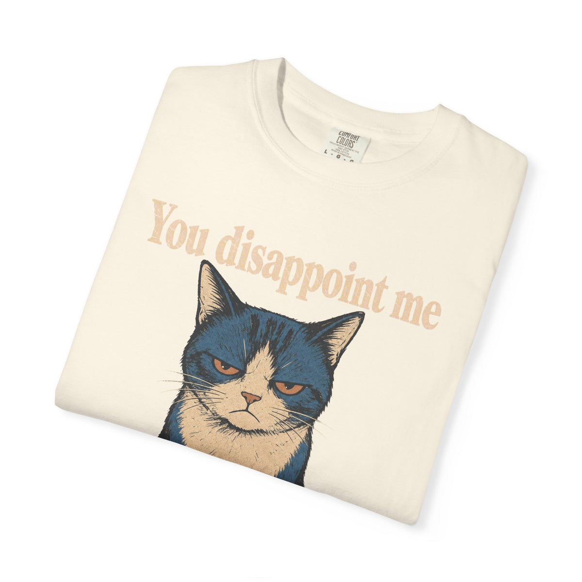 You Disappoint Me Cat T-shirt in Ivory, folded view
