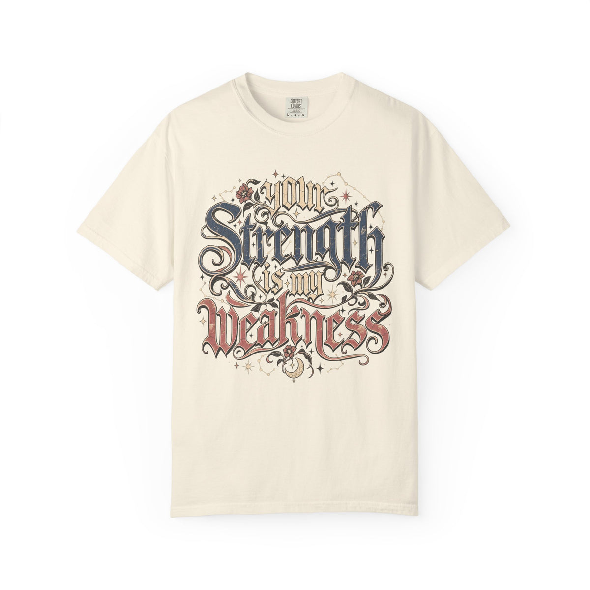 Your Strength Is My Weakness T-shirt in Ivory, front view