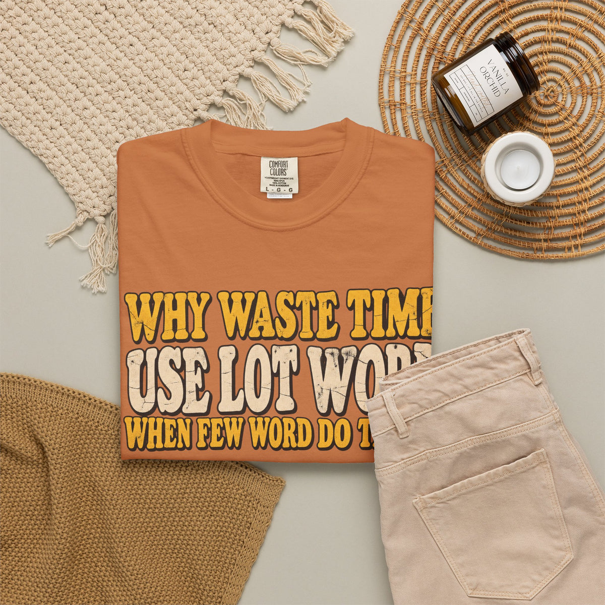Comfort Colors® Why Waste Time Use Lot Word When Few Word Do Trick T-Shirt, Funny Vintage