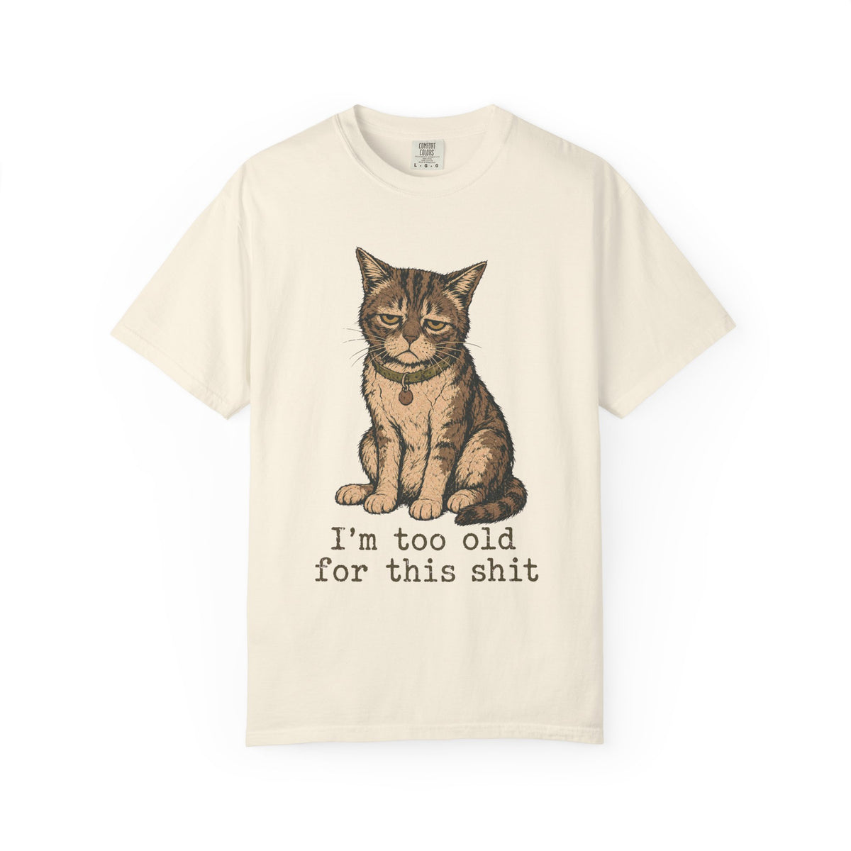 I'm Too Old For This Shit Cat T-shirt in Ivory, front view
