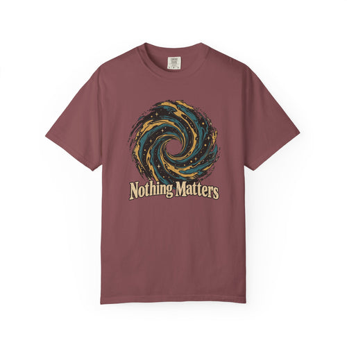 Comfort Colors® Nothing Matters T-Shirt, Funny Vintage Nihilist Philosophy