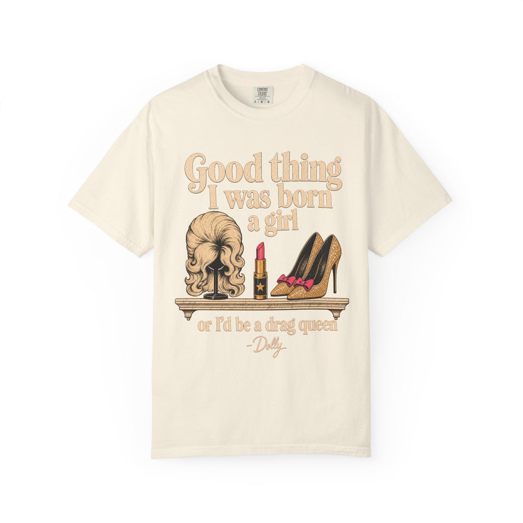 Born a Girl or I'd Be a Drag Queen T-shirt in Ivory, front view