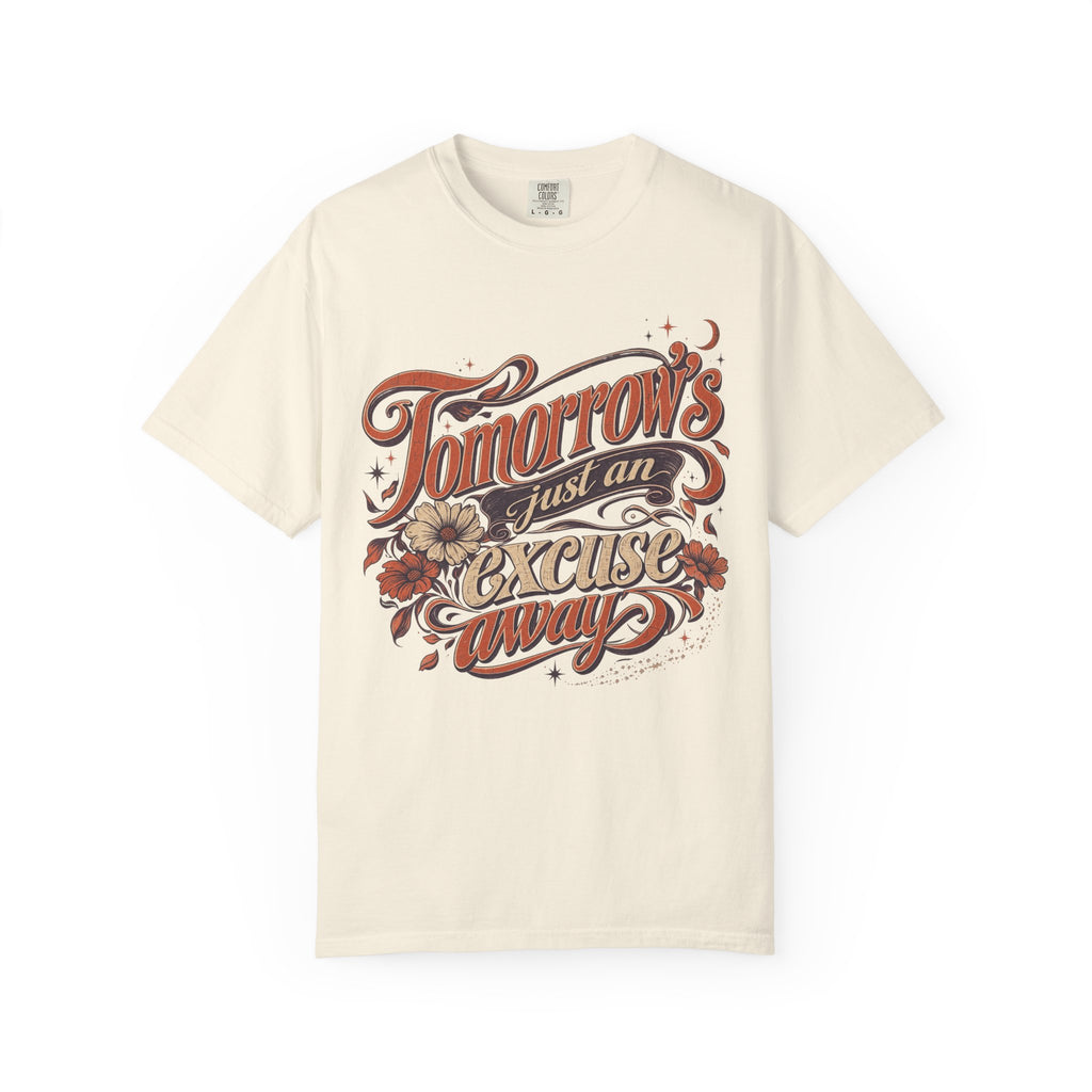 Tomorrow's Just An Excuse Away T-shirt in Ivory, front view
