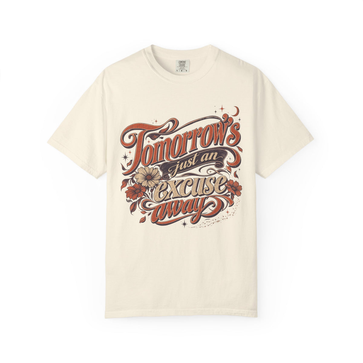 Tomorrow's Just An Excuse Away T-shirt in Ivory, front view