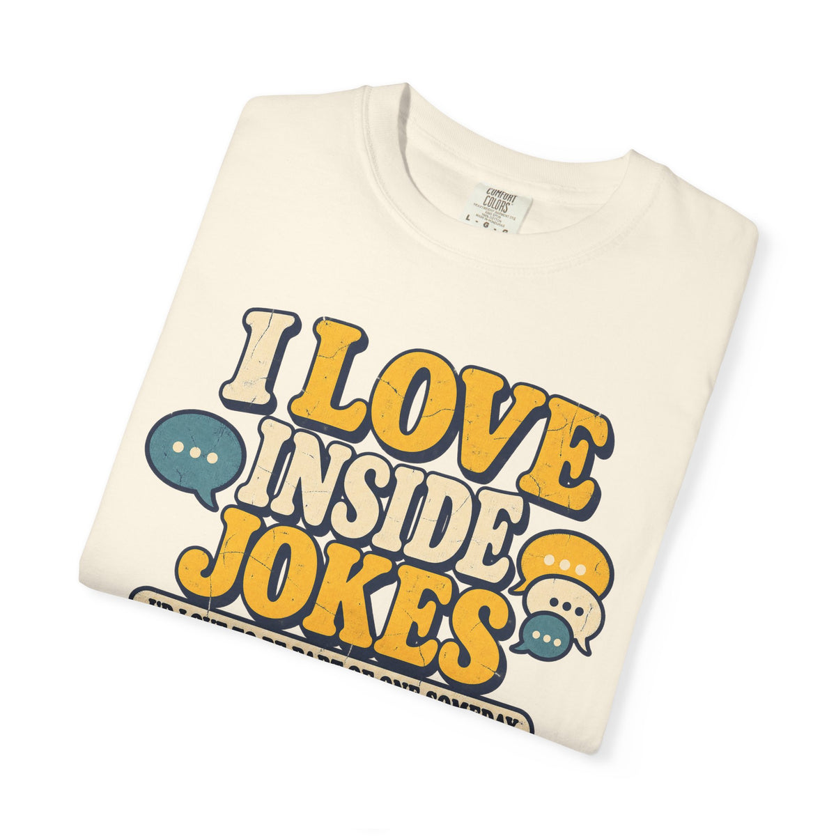I Love Inside Jokes T-shirt in Ivory, folded view