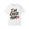 I'm Over Him T-shirt in White, front view