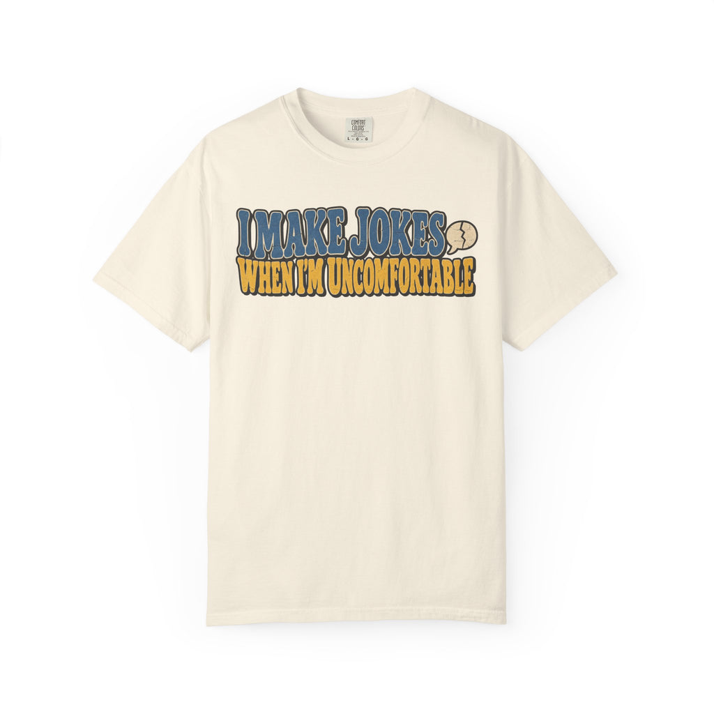 I Make Jokes When I'm Uncomfortable T-shirt in Ivory, front view