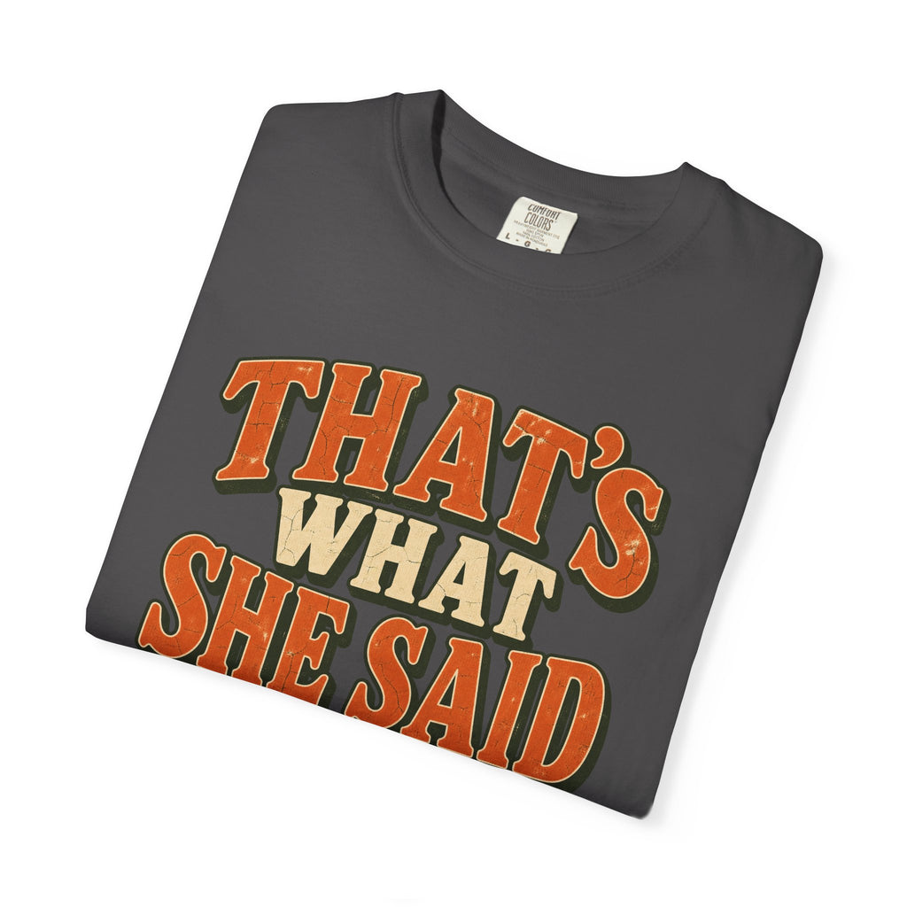 Comfort Colors® That's What She Said T-Shirt, Funny Vintage Sitcom Quote