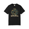 Comfort Colors® Nothing Matters T-Shirt, Funny Vintage Nihilist Philosophy